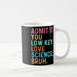 Mug Admettez-le Vous Avez Un Faible Pour La Science Fr