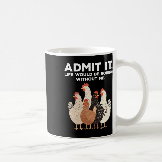 Mug Admettez que la vie serait ennuyeuse sans moi Poul (Droite)