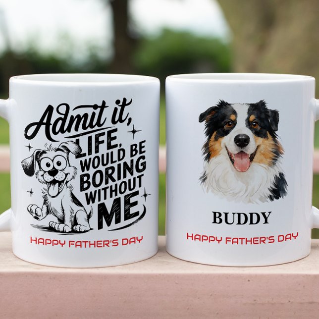 Mug Admit It Life Would Be Boring Without Me (Admit It Life Would Be Boring Without Me Coffee Mug
)