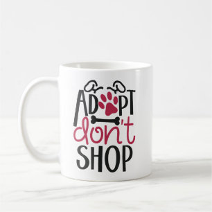 Mug Adopter Ne pas magasiner Sauvons la sensibilisatio
