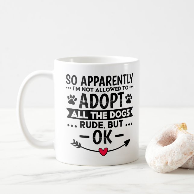 Mug Adopter Tous Les Chiens Drôle Sarcastique (Avec donut)