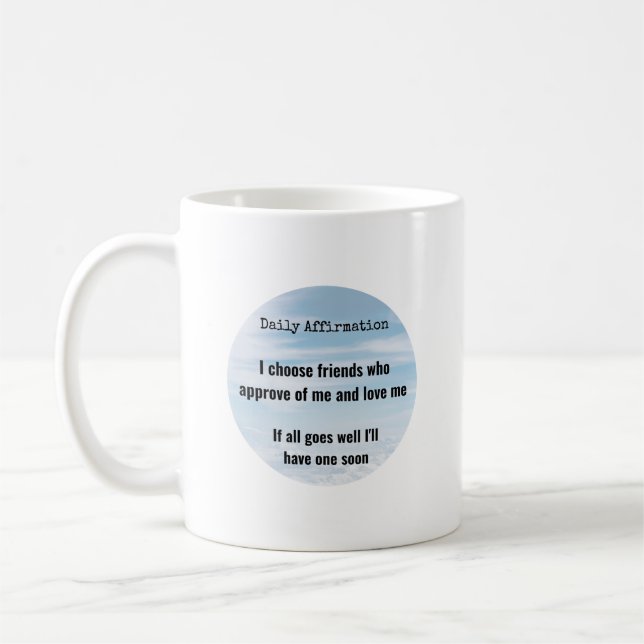 Mug Affirmation quotidienne, Choisir l'humour des amis (Gauche)