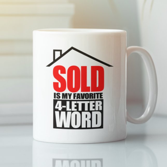Mug Agent immobilier drôle VENDU est mon mot préféré d (Funny Realtor SOLD Is My Favorite 4 Letter Word Coffee Mug)