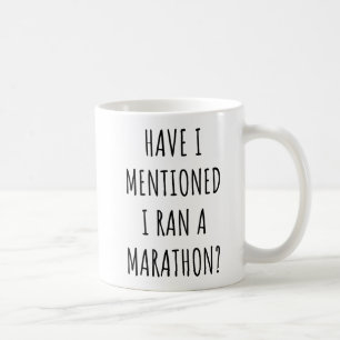 Mug Ai-je Mentionné Que J'ai Couru Un Marathon Drôle M