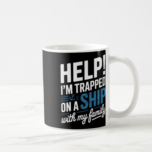 Mug Aide Je Suis Coincé Sur Un Bateau Avec La Croisièr (Droite)