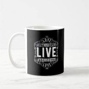 Mug Aimez la vie que vous vivez, modèle inspirant 