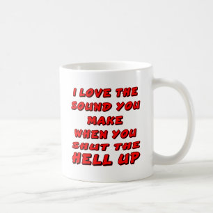 Mug Aimez le bruit que vous faites quand vous pour