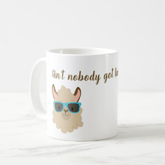 Mug Ain't Nobody Got Time for That Llama Face
