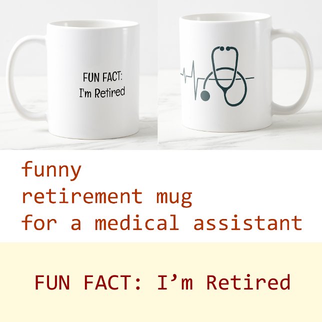 Mug Ajouter une photo Fun Fact Je suis à la retraite A (Fun Fact: I'm Retired | Funny Retirement Mug for a Medical Assistant | Cute, modern, elegant)