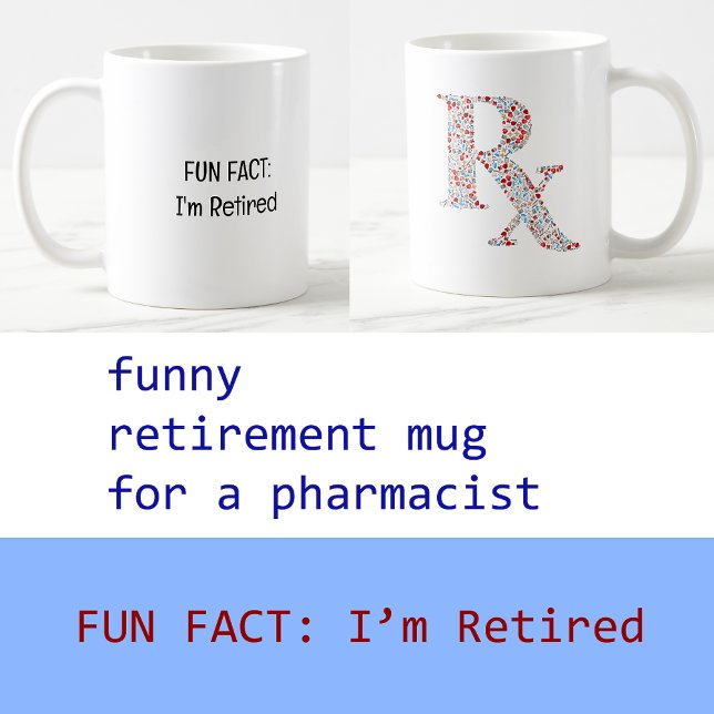 Mug Ajouter une photo Fun Fact Je suis pharmacien à la (Fun Fact: I'm Retired | Funny Retirement Mug for a Pharmacist | Cute, modern, elegant, minimalist)