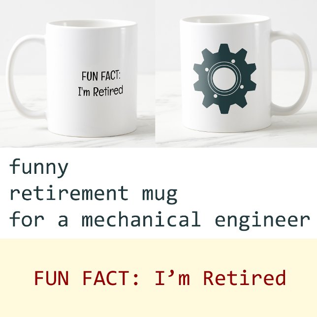 Mug Ajouter une photo Fun Fact Je suis un ingénieur mé (Fun Fact: I'm Retired | Funny Retirement Mug for a Mechanical Engineer | Cute, modern, elegant)
