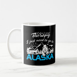 Mug Alaska J'Ai Juste Besoin D'Aller Alaska Tee Funny