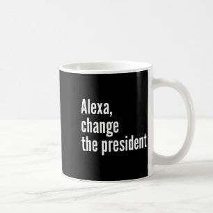 Mug Alexa, changez le président anti trump drôle trump