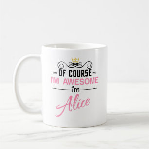 Mug Alice Bien sûr que je suis génial Je suis Alice