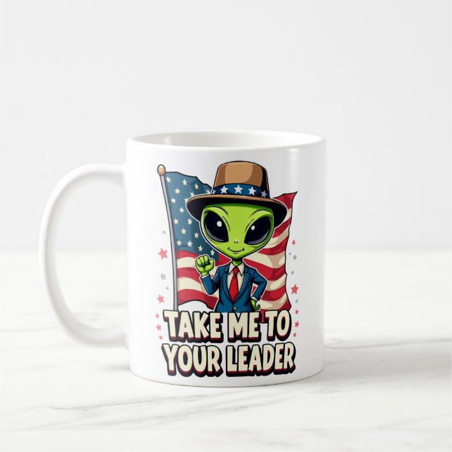 Mug Alien Drôle Emmène-Moi à Votre Chef USA Patriotiqu (Gauche)