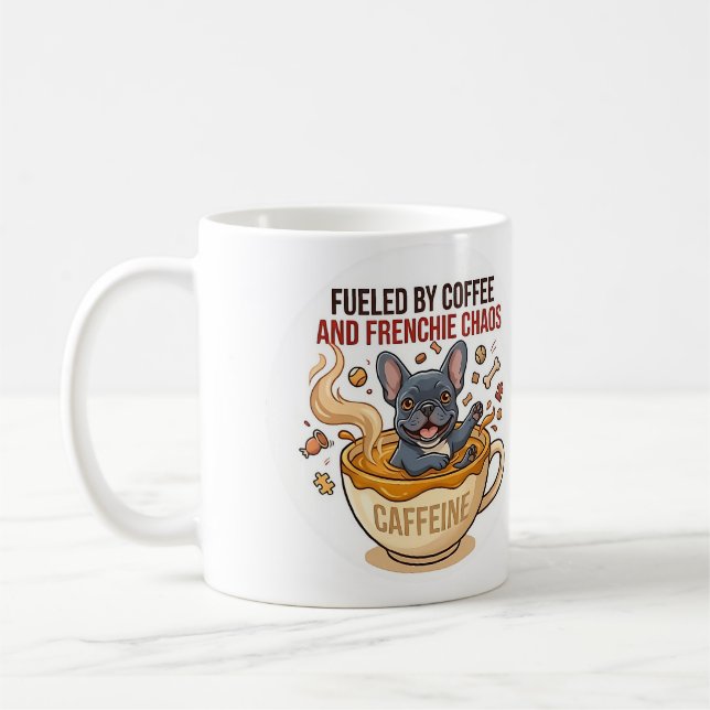 Mug Alimenté par le café et le chaos Frenchie Mignon F (Gauche)