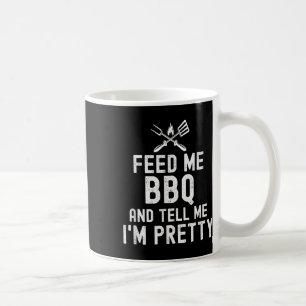 Mug Alimentez-Moi Un Barbecue Et Dites-Moi Que Je Suis