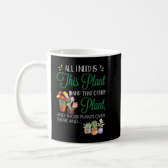 Mug All I Need Is This Plant (Gauche)