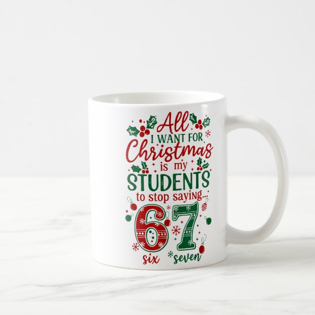 Mug All I Want Christmas Is My Students To Stop Saying (Droite)