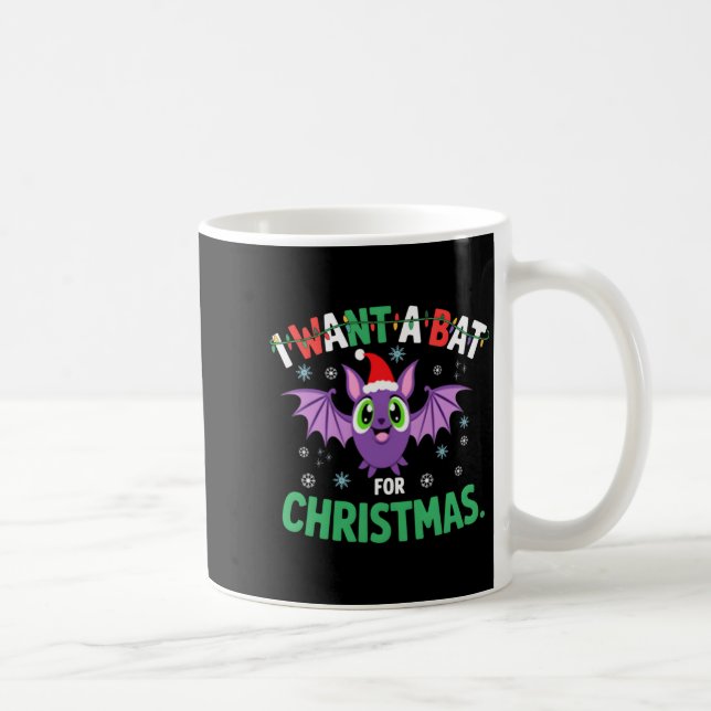 Mug All I Want For Christmas Is A Bat Ugly Xmas Holida (Droite)
