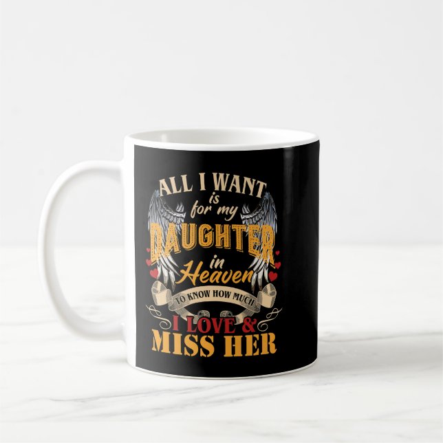 Mug All I Want Is For My Daughter In Heaven Missing My (Gauche)