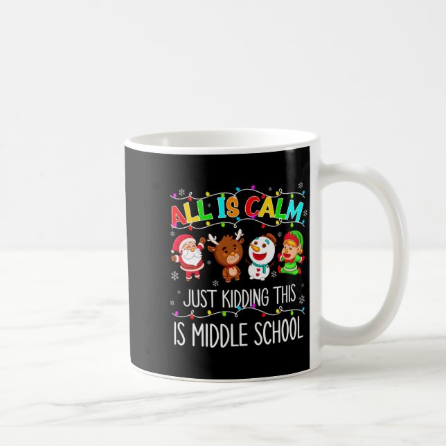 Mug All Is Calm Fun Xmas Middle School Christmas Seaso (Droite)