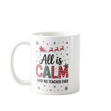 All is calm said no teacher ever christmas