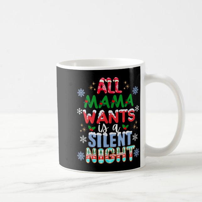 Mug All Mama Wants Is A Silent Night Funny Mom Christm (Droite)