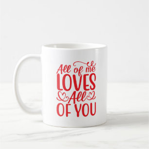 Mug All of Me Loves All of You-67519