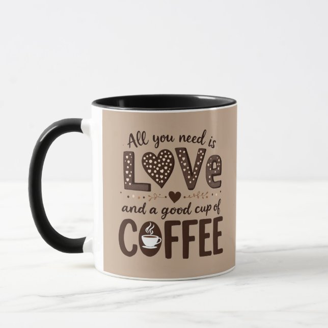 Mug All you need is love and a good cup of coffee. (Gauche)