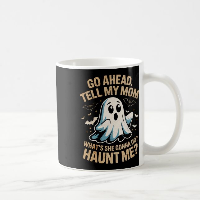 Mug Aller De L'Avant Dire À Maman Drôle Fantôme Hallow (Droite)