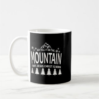 Mug Allez dire sur la montagne que Jésus-Christ est né