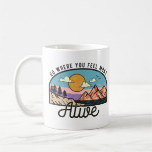 Mug Allez Là Où Vous Vous Sentez Le Plus Vivant