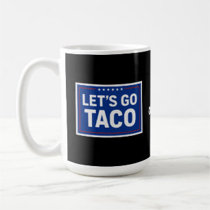 Mug Allez Taco Drôle Design audacieux rétro politique