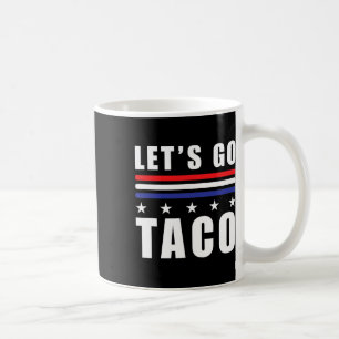 Mug Allez Taco T.a.c.o Toujours poulets anti-trompe H
