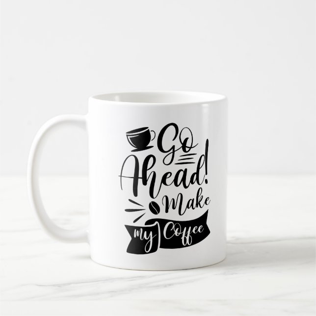 Mug Allez-y, Faites Mon Café (Gauche)