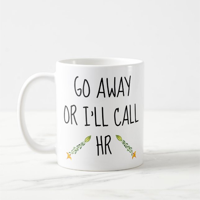 Mug Allez-y ou j'appellerai le bureau des RH Travaille (Gauche)