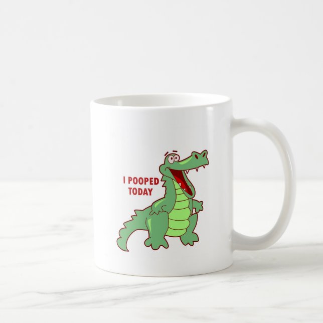 Mug Alligator drôle Pooped aujourd'hui (Droite)