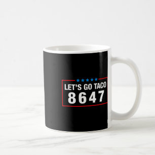 Mug Allons Taco Drôle Parodie Mème Anti Président 864