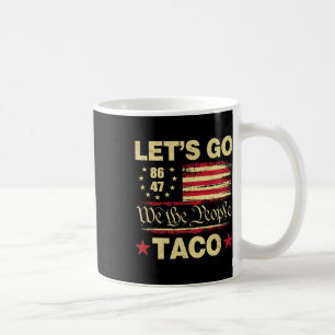 Mug Allons Taco Drôle Trump Toujours Abandonne 31