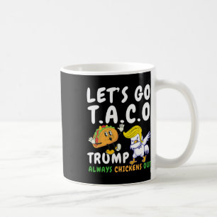 Mug Allons Taco Drôle Trump Toujours Débile