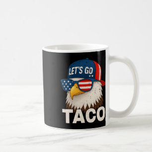 Mug Allons Taco Drôle Trump Toujours Déclare forfait 3
