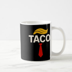 Mug Allons Taco Drôle Trump Toujours Dégonfle 29