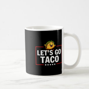 Mug Allons Taco Drôle Trump Toujours Se Défile 13