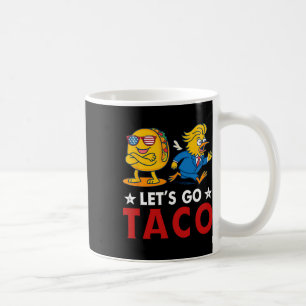 Mug Allons Taco Drôle Trump Toujours Se Défile 6 