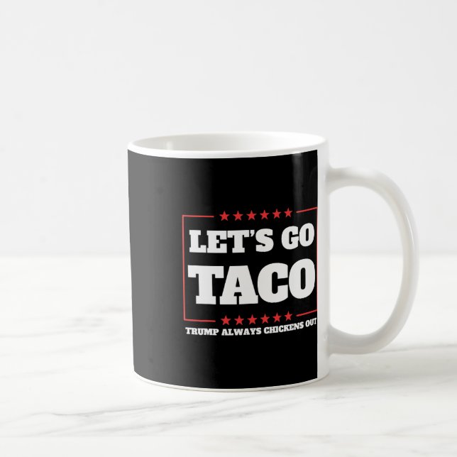 Mug Allons Taco Trump Recule Toujours Tarifs De (Droite)