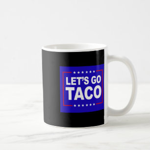 Mug Allons-y Taco Citation drôle pour hommes femmes Ta