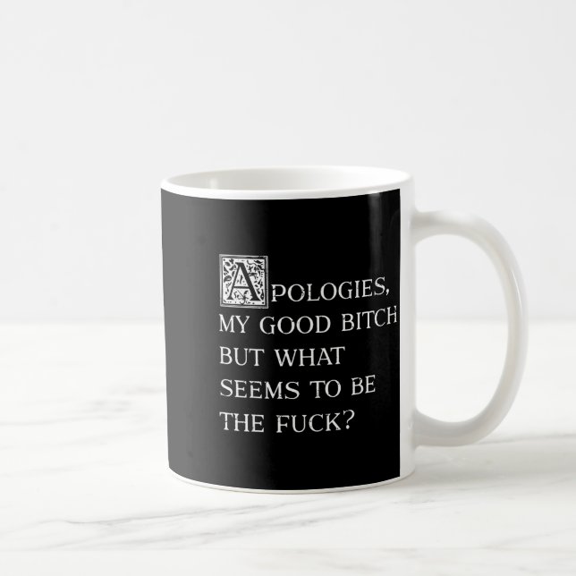 Mug Alogies My Good But What Seems To Be The For  (Droite)