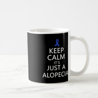 Mug Alopecia Gardez le calme C'est juste une Alopecia