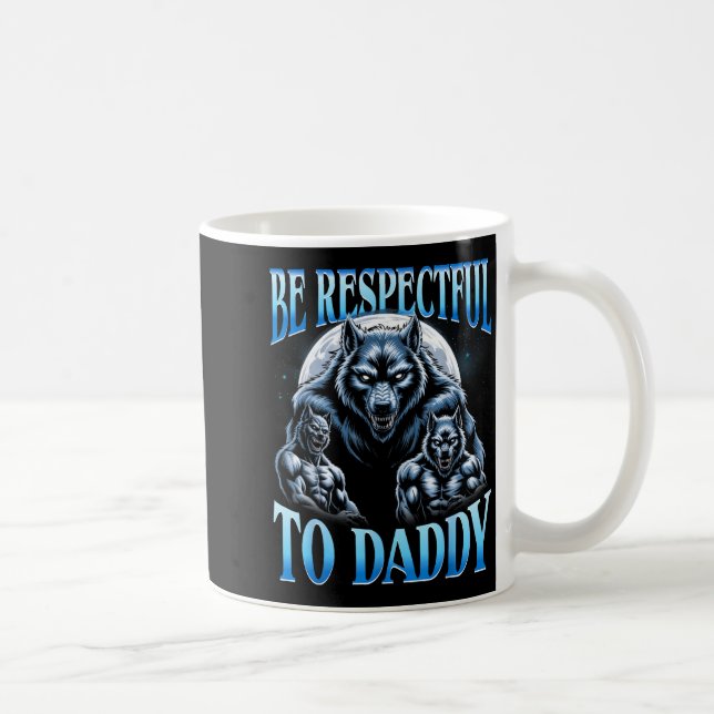 Mug Alpha Wolf Soyez Respectueux Envers Papa Mème Drôl (Droite)